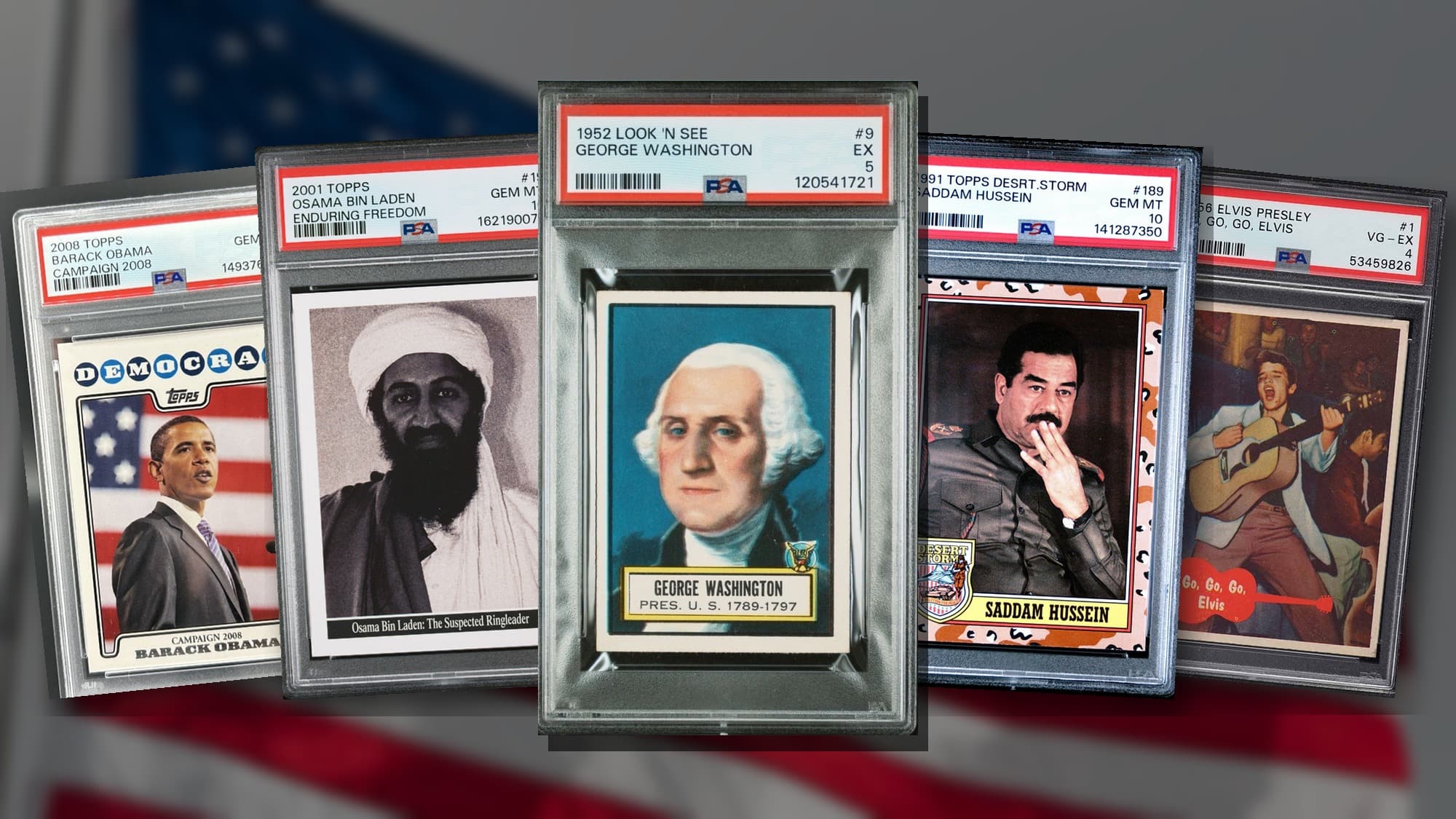 PSA-graded cards of George Washington, Barack Obama, Osama bin Laden, Saddam Hussein and Elvis Presley fanned out in front of an American flag.